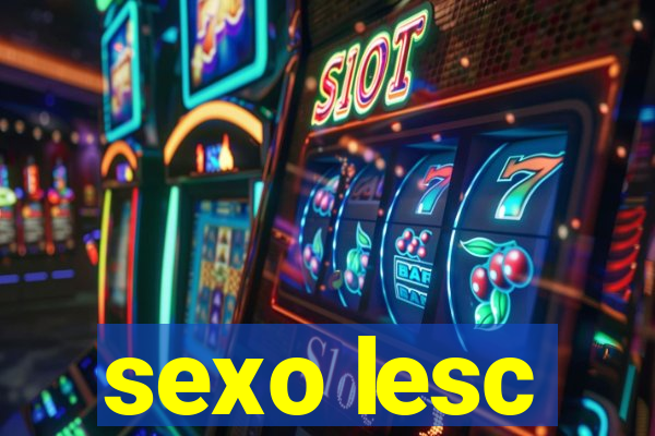 sexo lesc